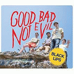 Black Lips : Good Bad Not Evil